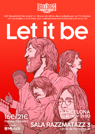 HEY BULLDOGS presenta LET IT BE en Barcelona