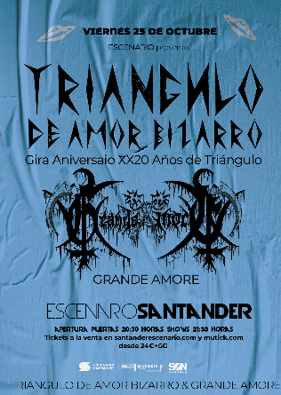 Triangulo de Amor Bizarro (Gira Aniversario xx20 Años del Triangulo)+ Grande Amore en Escenario Santander - Cantabria